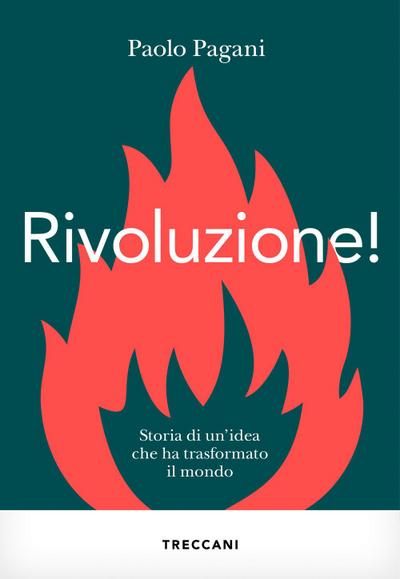 Rivoluzione! Storia di un’idea che ha trasformato il mondo