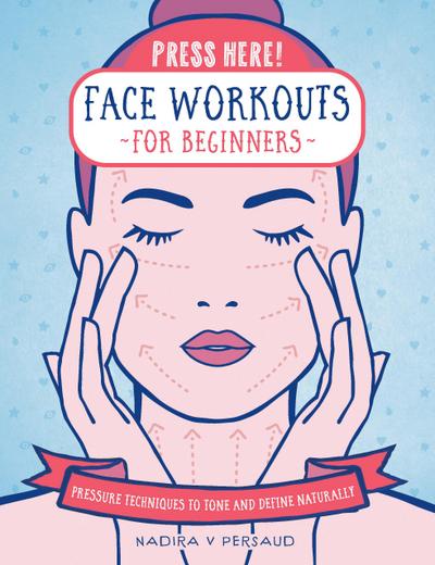 Press Here! Face Workouts for Beginners