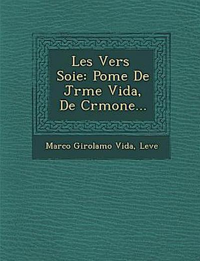 Les Vers Soie: Po Me de J R Me Vida, de Cr Mone...