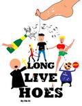 Long Live Hoes
