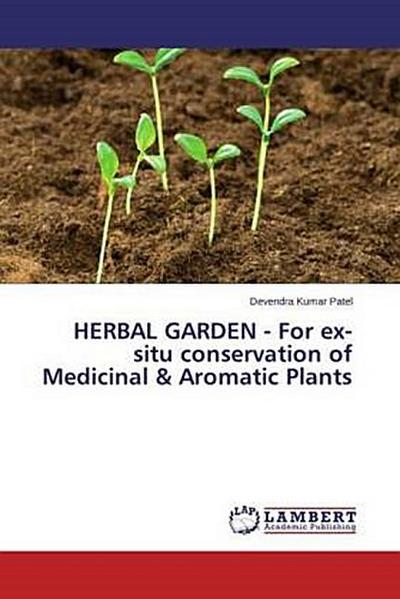 HERBAL GARDEN - For ex-situ conservation of Medicinal & Aromatic Plants