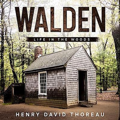 Walden - Life in the Woods