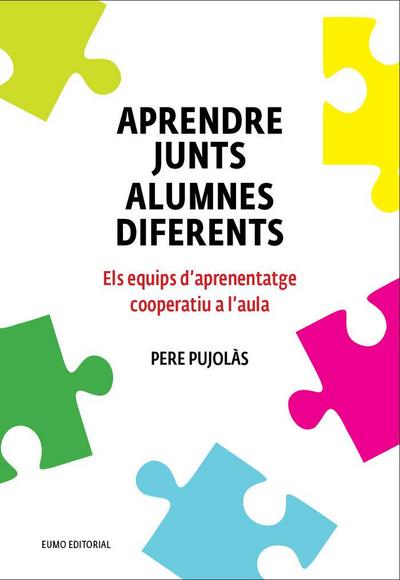 Aprendre junts alumnes diferents : Els equips d’aprenentatge cooperatiu a l’aula