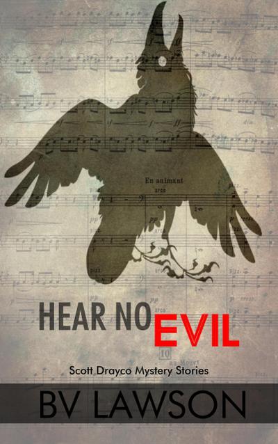 Hear No Evil: Five Scott Drayco Stories