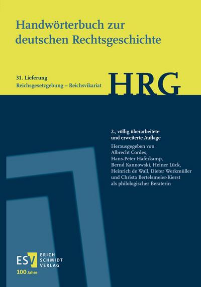Handwörterbuch zur deutschen Rechtsgeschichte (HRG) - Lieferungsbezug - Lieferung 31: Reichsgesetzgebung-Reichsvikariat
