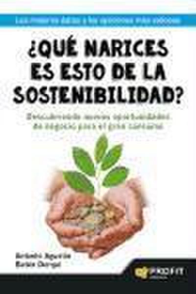 ¿Qué narices es esto de la sostenibilidad? : descubriendo nuevas oportunidades de negocio para el gran consumo