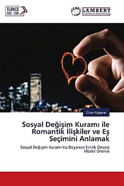 Sosyal De¿i¿im Kuram¿ ile Romantik ¿li¿kiler ve E¿ Seçimini Anlamak