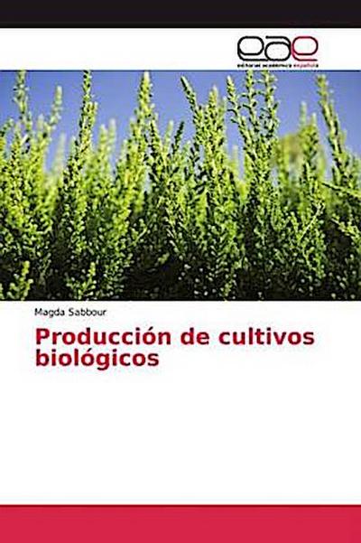 Producción de cultivos biológicos
