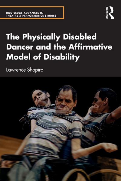 The Physically Disabled Dancer and the Affirmative Model of Disability