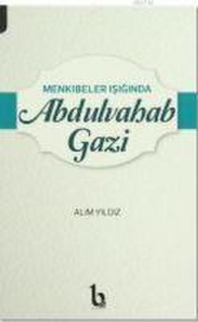 Menkibeler Isiginda Abdulvahab Gazi