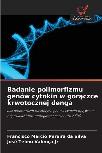 Badanie polimorfizmu genów cytokin w gor¿czce krwotocznej denga