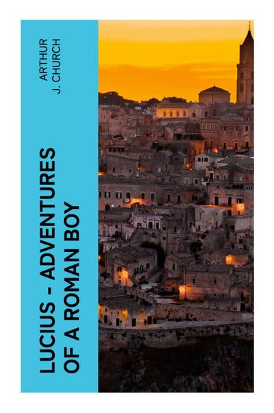 Lucius - Adventures of a Roman Boy