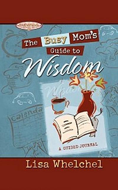 Busy Mom’s Guide to Wisdom GIFT