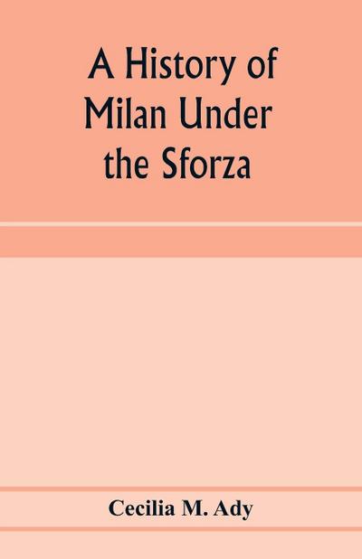 A history of Milan under the Sforza