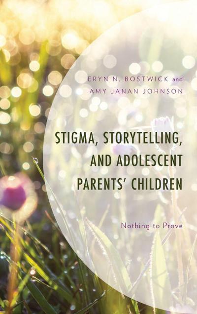 Stigma, Storytelling, and Adolescent Parents’ Children