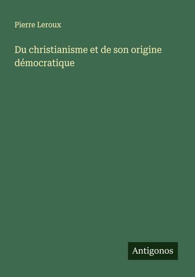 Du christianisme et de son origine démocratique