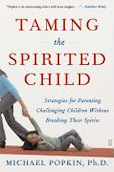 Taming the Spirited Child