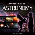 A Beginner’s Guide to Astronomy