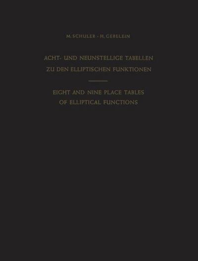 Acht- und Neunstellige Tabellen zu den Elliptischen Funktionen / Eight and Nine Place Tables of Elliptical Functions