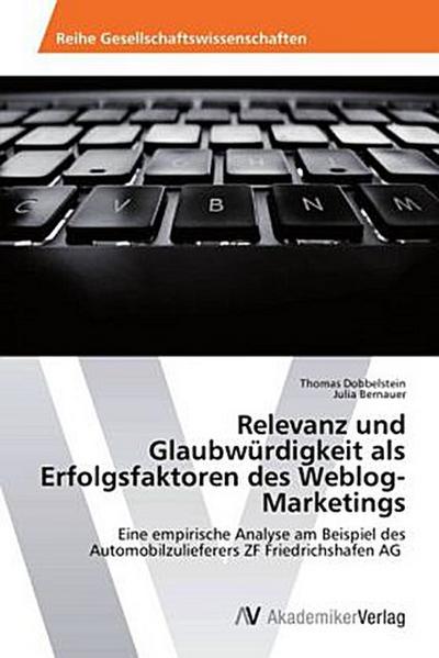 Relevanz und Glaubwürdigkeit als Erfolgsfaktoren des Weblog-Marketings