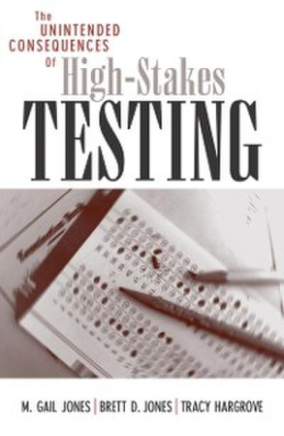 The Unintended Consequences of High-Stakes Testing