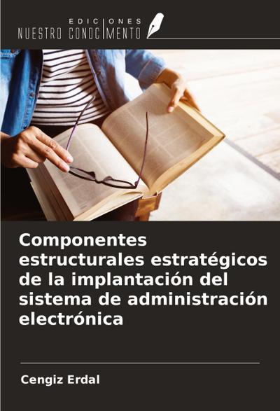 Componentes estructurales estratégicos de la implantación del sistema de administración electrónica