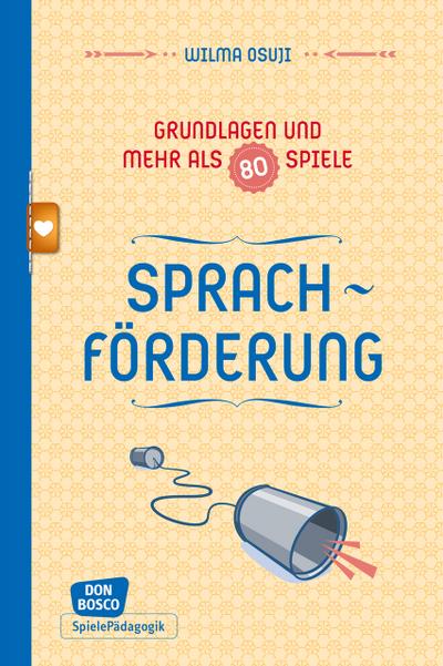 Sprachförderung - Grundlagen und mehr als 80 Spiele - eBook