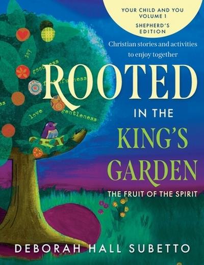 Rooted in the King’s Garden Shepherd’s Edition