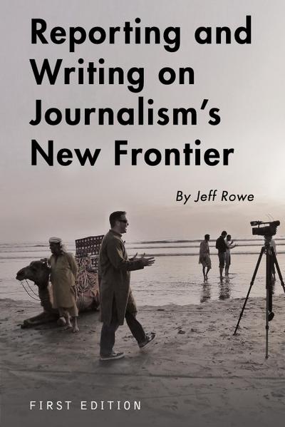 Reporting and Writing on Journalism’s New Frontier