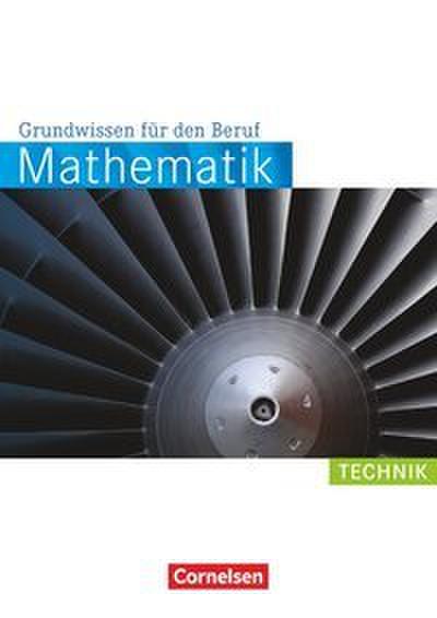 Mathematik - Grundwissen für den Beruf - Mit Tests - Basiskenntnisse in der beruflichen Bildung