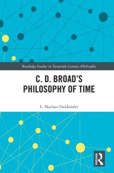 C. D. Broad’s Philosophy of Time