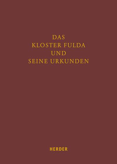 Das Kloster Fulda und seine Urkunden