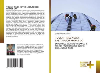 TOUGH TIMES NEVER LAST, TOUGH PEOPLE DO