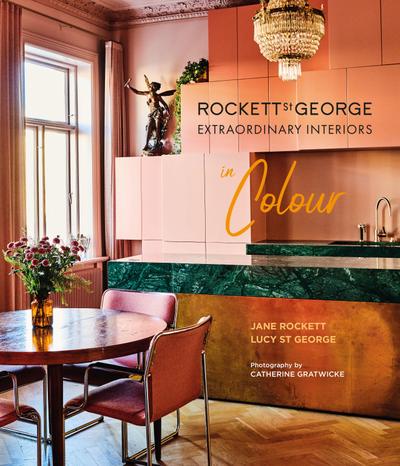 Rockett St George: Extraordinary Interiors in Colour