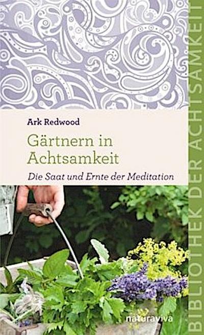 Gärtnern in Achtsamkeit