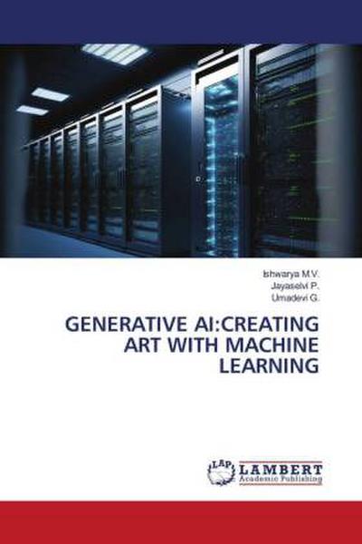GENERATIVE AI:CREATING ART WITH MACHINE LEARNING