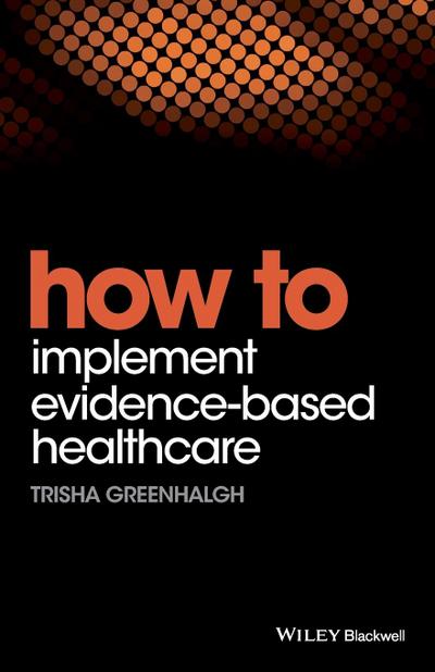 How to Implement Evidence-Based Healthcare