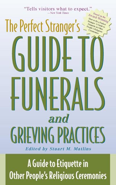 The Perfect Stranger’s Guide to Funerals and Grieving Practices