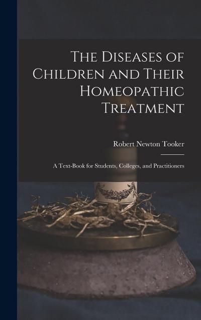 The Diseases of Children and Their Homeopathic Treatment