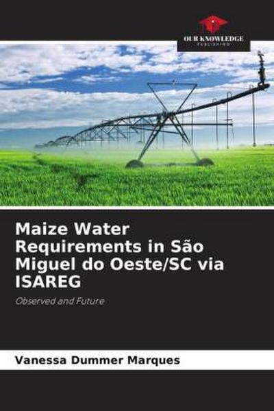 Maize Water Requirements in São Miguel do Oeste/SC via ISAREG