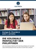 DIE KOLONIALE MENTALITÄT DER PHILIPPINEN
