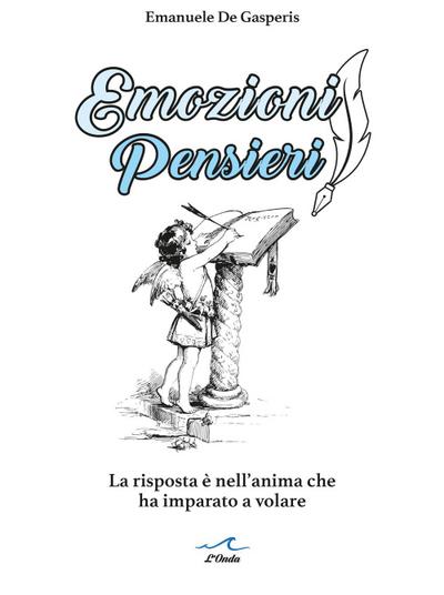 de Gasperis, E: Emozioni pensieri. La risposta è nell’anima