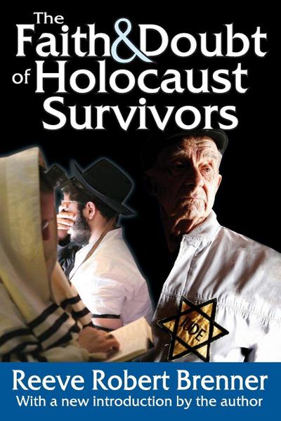 The Faith & Doubt of Holocaust Survivors