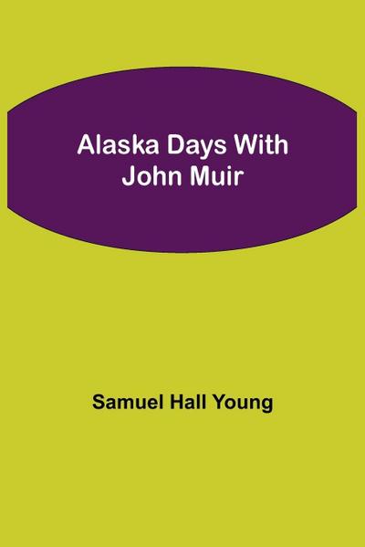 Alaska Days With John Muir