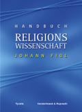 Handbuch Religionswissenschaft: Religionen und ihre zentralen Themen