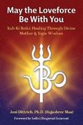 May the Loveforce Be With You: Kali-Ki Reiki