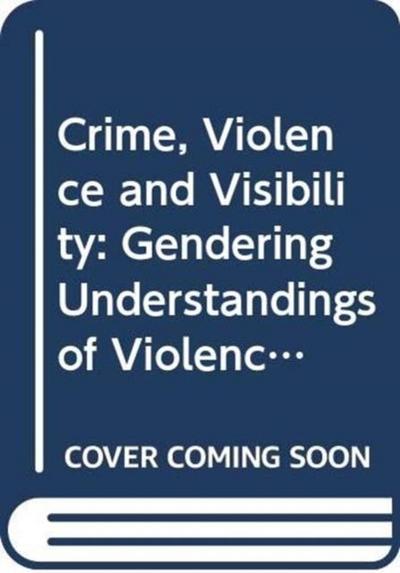 Crime, Violence and Visibility