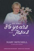 My First 86 Years with Jesus
