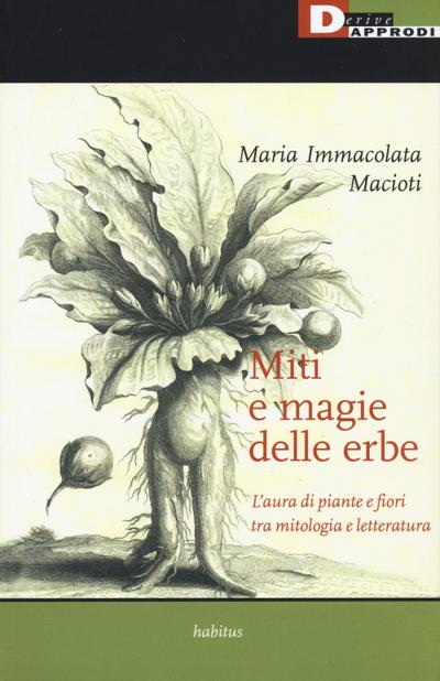 Miti e magie delle erbe. L’aura di piante e fiori tra mitologia e letteratura