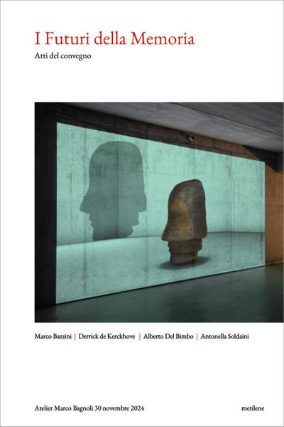 I futuri della memoria. Atti del Convegno